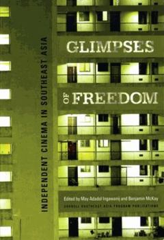 Paperback Glimpses of Freedom: Independent Cinema in Southeast Asia Book