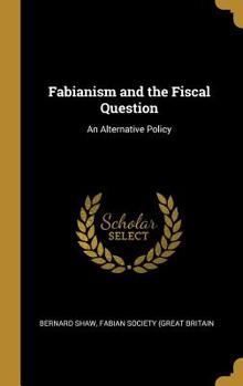 Hardcover Fabianism and the Fiscal Question: An Alternative Policy Book