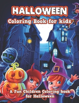 Paperback Halloween Coloring Book For Kids: Halloween Activity Book for Kids Ages 4-8. A Collection of Coloring Pages with Cute Spooky Scary Things Book