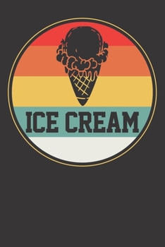 Notebook: Ice Cream Retro Summer Treats Frozen Food Cone Gift Dot Grid 6x9 120 Pages
