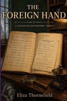 The Foreign Hand: A Women Sleuth Cozy Mystery (The Calder College Mystery Society)