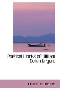 Paperback Poetical Works of William Cullen Bryant Book