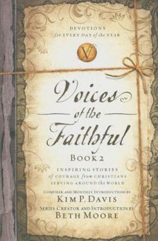 Hardcover Voices of the Faithful, Book 2: Inspiring Stories of Courage from Christians Serving Around the World Book