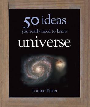 Universe: 50 Ideas You Really Need to Know - Book  of the 50 Ideas You Really Need to Know