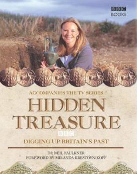 Hardcover Hidden Treasure: Digging Up Britain's Past Book