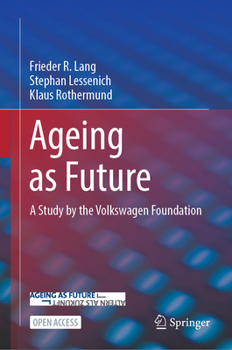 Hardcover Ageing as Future: A Study by the Volkswagen Foundation Book