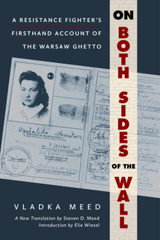 Hardcover On Both Sides of the Wall: A Resistance Fighter's Firsthand Account of the Warsaw Ghetto Book