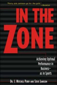 Paperback In the Zone: Achieving Optimal Performance in Business-As in Sports Book