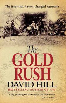 Paperback The Gold Rush: The Fever That Forever Changed Australia Book