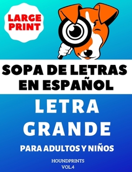 Paperback Sopa De Letras En Español Letra Grande Para Adultos y Niños (VOL.4): Large Print Spanish Word Search Puzzle For Adults and Kids [Spanish] [Large Print] Book