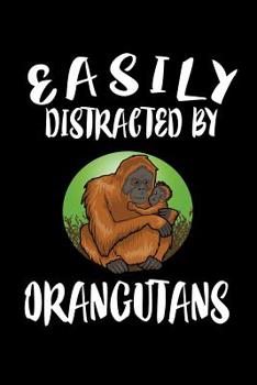 Paperback Easily Distracted By Orangutans: Animal Nature Collection Book