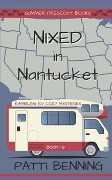 Nixed in Nantucket (Rambling RV Cozy Mysteries) - Book #16 of the Rambling RV Cozy Mysteries