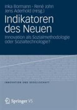 Paperback Indikatoren Des Neuen: Innovation ALS Sozialmethodologie Oder Sozialtechnologie? [German] Book