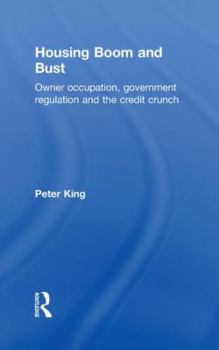 Hardcover Housing Boom and Bust: Owner Occupation, Government Regulation and the Credit Crunch Book