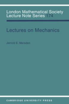 Lectures on Mechanics (London Mathematical Society Lecture Note Series) - Book #174 of the London Mathematical Society Lecture Note
