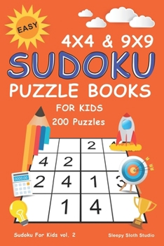 Paperback Easy Sudoku Puzzle Books For Kids: 4x4 and 9x9 Puzzle Grids 200 Sudoku Puzzles with Very Easy, Easy, Medium & Hard - Mini Sudoku Books For Kids & Begi Book