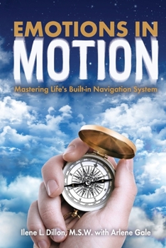 Paperback Emotions in Motion: Mastering Life's Built-in Navigation System Book