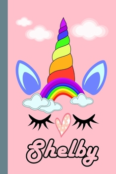 Shelby : Personalized Unicorn Sketchbook for Girls with Pink Name: Shelby: Personalized Unicorn Sketchbook for Girls with Pink Name Doodle, Sketch, Create!