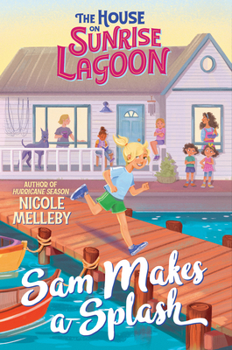 Hardcover The House on Sunrise Lagoon: Sam Makes a Splash Book