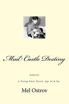 Paperback Mud Castle Destiny: A Young Adult Novel, Age 16 & Up Book