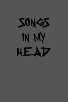 Songs in my Head: 6x9 Journal lyrics notebook great christmas gift for under 10 dollars