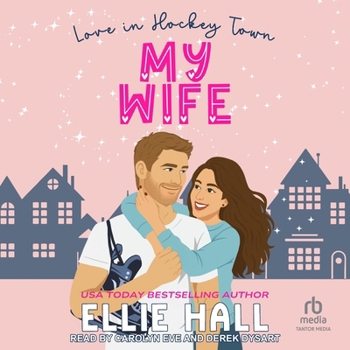 My Wife: a sweet hockey romcom (Love in Hockey Town)