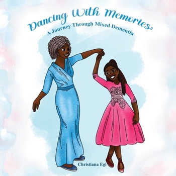 Paperback Dancing with Memories: A Journey Through Mixed-Dementia Book