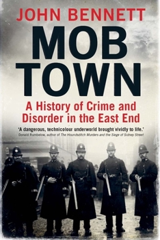 Hardcover Mob Town: A History of Crime and Disorder in the East End Book