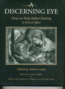 Hardcover A Discerning Eye: Essays on Early Italian Painting Book