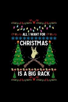 All I Want For Christmas Is A Big Rack: Blank Lined Notebook Journal for Work, School, Office 6x9 110 page