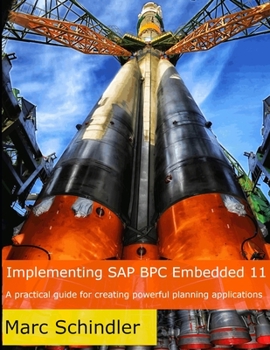 Paperback Implementing SAP BPC Embedded 11: A practical guide to creating powerful planning applications Book