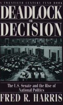 Paperback Deadlock or Decision: The U.S. Senate and the Rise of National Politicsa Twentieth Century Fund Book