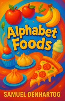 Alphabet Foods (Alphabet Explorers)