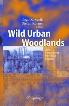 Paperback Wild Urban Woodlands: New Perspectives for Urban Forestry Book