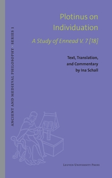 Hardcover Plotinus on Individuation: A Study of Ennead V. 7 [18]. Text, Translation, and Commentary Book