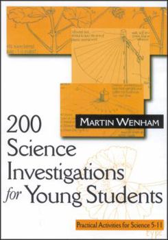 Paperback 200 Science Investigations for Young Students: Practical Activities for Science 5 - 11 Book