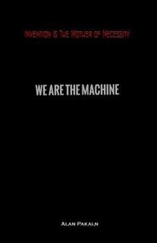 Paperback Invention Is The Mother of Necessity: We Are The Machine Book