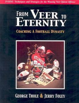 Paperback From Veer to Eternity: Coaching a Football Dynasty Book