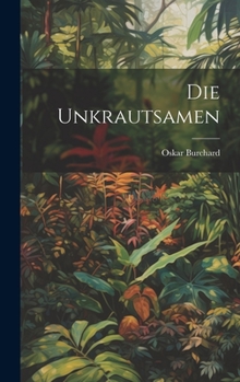 Hardcover Die Unkrautsamen [German] Book