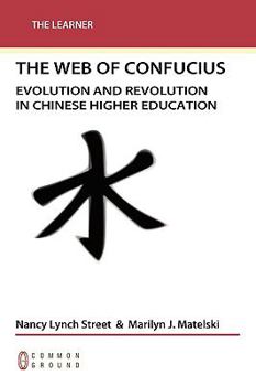 Paperback Web of Confucius: Evolution and Revolution in Chinese Higher Education Book