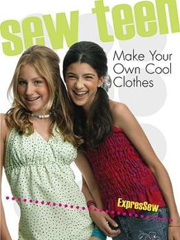 Library Binding Sew Teen: Make Your Own Cool Clothes Book