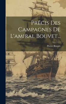 Hardcover Précis Des Campagnes De L'amiral Bouvet... [French] Book