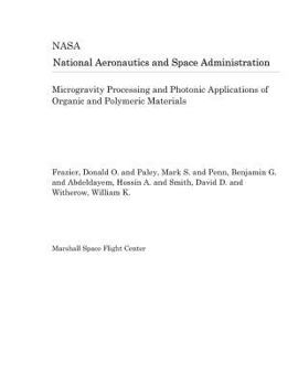 Paperback Microgravity Processing and Photonic Applications of Organic and Polymeric Materials Book