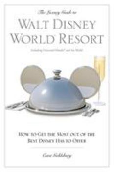 Paperback The Luxury Guide to Walt Disney World Resort: How to Get the Most Out of the Best Disney Has to Offer Book