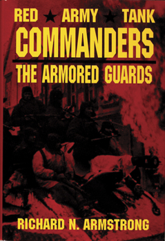 Hardcover Red Army Tank Commanders: The Armored Guards Book