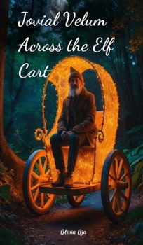 Jovial Velum Across the Elf Cart