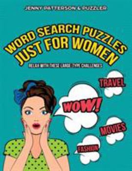 Word Search Puzzles Just for Women: Large-Type Word Search Puzzle Book Just for Women (Word Puzzler)