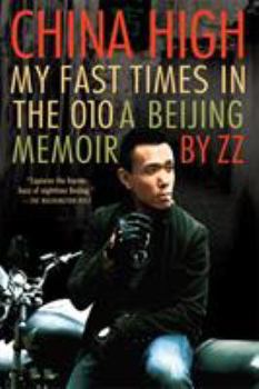 Paperback China High: My Fast Times in the 010: A Beijing Memoir Book