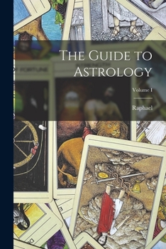 Paperback The Guide to Astrology; Volume I Book
