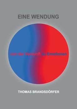 Paperback Eine Wendung: Von der Vernunft zu Emotionen [German] Book